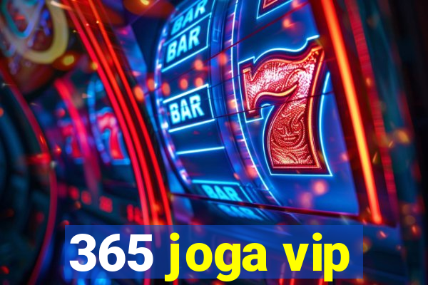 365 joga vip